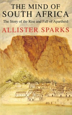 The Mind of South Africa by Allister Sparks