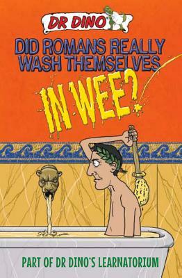 Did Romans Really Wash Themselves in Wee? by Noel Botham