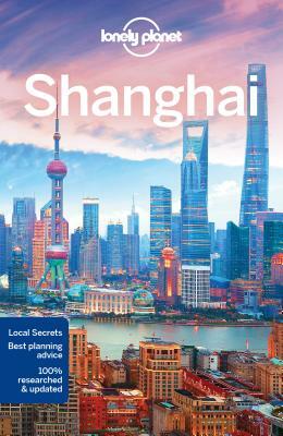 Lonely Planet Shanghai by Kate Morgan, Trent Holden, Lonely Planet