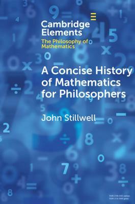 A Concise History of Mathematics for Philosophers by John Stillwell