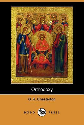 Orthodoxy (Dodo Press) by G.K. Chesterton