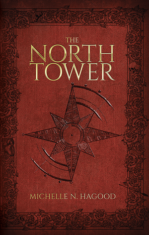 The North Tower by Michelle N. Hagood, Michelle N. Hagood