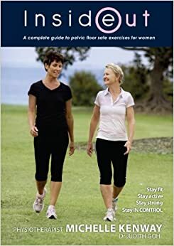 Inside Out - The Essential Women's Guide to Pelvic Support by Michelle Kenway