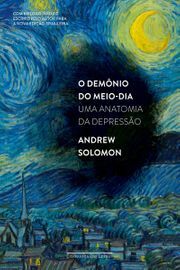 O demônio do meio-dia: Uma anatomia da depressão by Andrew Solomon, Myriam Campello