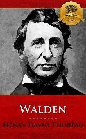 Walden ; or Life in the Woods by Henry David Thoreau, Henry David Thoreau, Wyatt North, Bieber Publishing