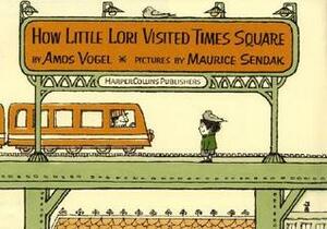 How Little Lori Visited Times Square by Maurice Sendak, Amos Vogel, Morris Karol