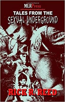 Tales From The Sexual Underground by Rick R. Reed