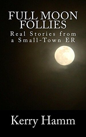 Full Moon Follies by Kerry Hamm