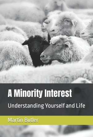 A Minority Interest: Understanding Yourself and Life by Martin Butler