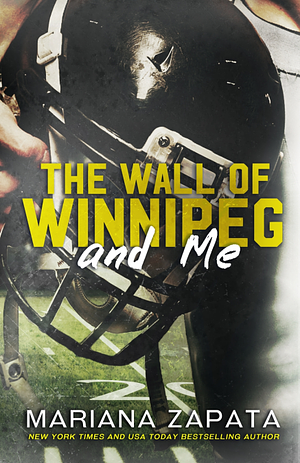 The Wall of Winnipeg and Me by Mariana Zapata