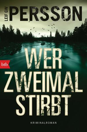 Wer zweimal stirbt by Leif G.W. Persson