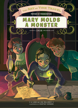 Mary Molds a Monster by John Mullarkey, Courtney Bernard, Lisa Mullarkey