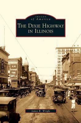 Dixie Highway in Illinois by James R. Wright