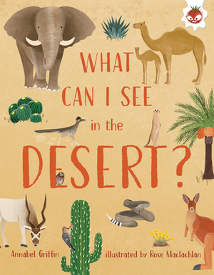 What Can I See in the Desert? by Annabel Griffin