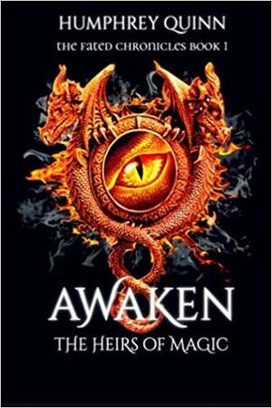 Awaken: Heirs of Magic by Humphrey Quinn