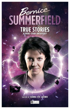 True Stories by Victoria Simpson, Matthew Griffiths, Jonathan Blum, Rupert Booth, Q., Kate Orman, Tim Gambrell, Xanna Eve Chown