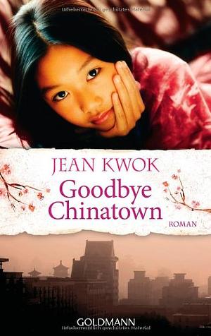 Goodbye Chinatown by Jean Kwok