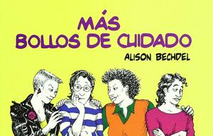 Más bollos de cuidado by Alison Bechdel