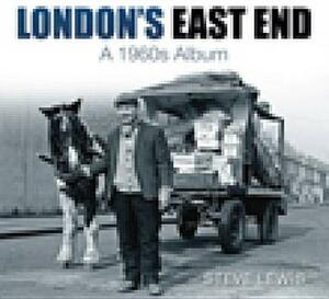 London's East End: A 1960s Album by Steve Lewis