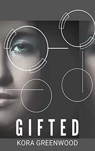 Gifted by Kora Greenwood