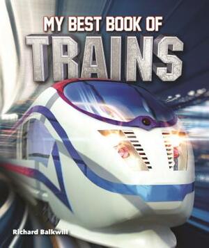 My Best Book of Trains by Richard Balkwill