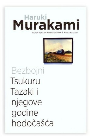 Bezbojni Tsukuru Tazaki i njegove godine hodočašća by Maja Šoljan, Haruki Murakami