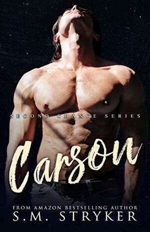 Carson (Second Chance #3) by S.M. Stryker