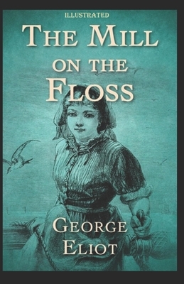 The Mill on the Floss illustrated by George Eliot