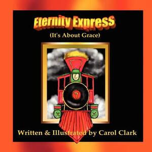 Eternity Express by Carol Clark