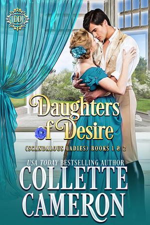 Daughters of Desire Books 1 & 2 by Collette Cameron, Collette Cameron