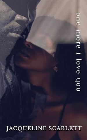 One More I Love You by Jacqueline Scarlett