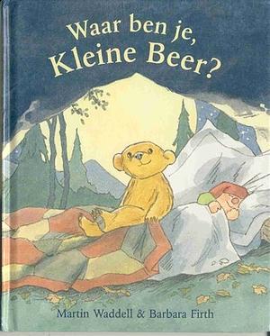 Waar ben je, Kleine Beer? by Martin Waddell