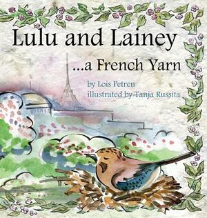 Lulu and Lainey ... a French Yarn by Lois Petren