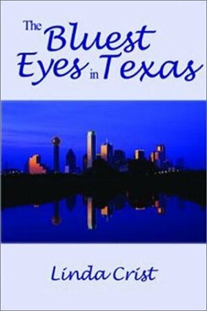 The Bluest Eyes in Texas by Linda Crist