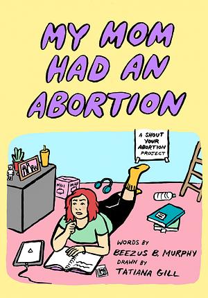 My Mom Had an Abortion by Amelia Bonow