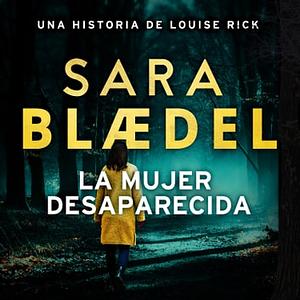 La mujer desaparecida by Sara Blaedel