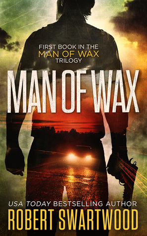Man of Wax by Robert Swartwood