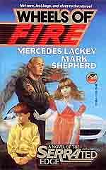 Wheels of Fire by Mark Shepherd, Mercedes Lackey