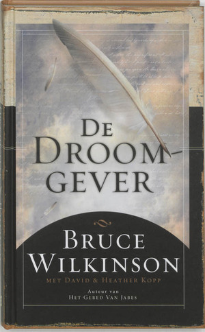 De droomgever by Bruce H. Wilkinson