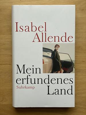 Mein erfundenes Land by Isabel Allende