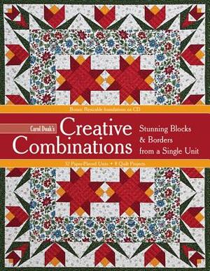 Carol Doak's Creative Combinations: Stunning Blocks & Borders from a Single Unit [With CDROM] by Carol Doak