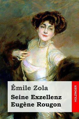 Seine Exzellenz Eugène Rougon by Émile Zola