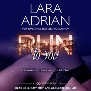 Run to You by Lara Adrian