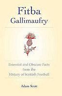 Fitba Gallimaufry by Adam Scott