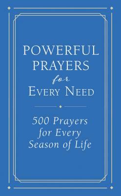 Powerful Prayers for Every Need by Rebecca Currington Snapdragon Group