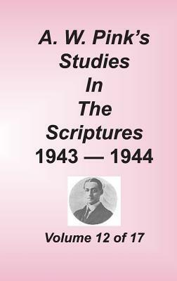 A. W. Pink's Studies in the Scriptures, Volume 12 by Arthur W. Pink