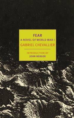 Fear: A Novel of World War I by Imrie Malcolm, Gabriel Chevallier, John Berger