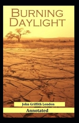 Burning Daylight Annotated by Jack London