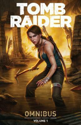 Tomb Raider Omnibus Volume 1 by Gail Simone, Nicolas Daniel Selma, Derlis Santacruz, Rhianna Pratchett