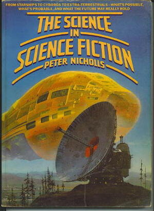 The Science in Science Fiction by Peter Nicholls